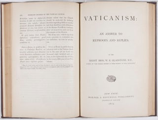Rome and the Newest Fashions In Religion, Three Tracts: The Vatican Decrees (1876); Vaticanism (1875); Speeches Of The Pope (1876). 3 Volumes in One (Complete)