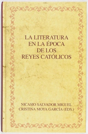 Item #28446 La Literatura en la Epoca de los Reyes Católicos. Nicasio Salvador Miguel, Cristina...