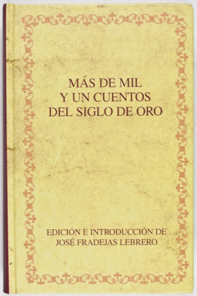 Item #28447 Más de mil y un cuentos del siglo de oro. José Fradejas Lebrero, Edited and.