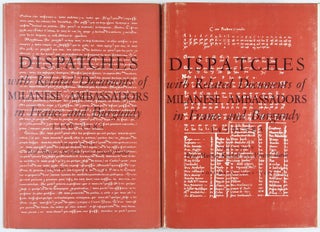 Item #28453 Dispatches with Related Documents of Milanese Ambassadors in France and Burgundy,...
