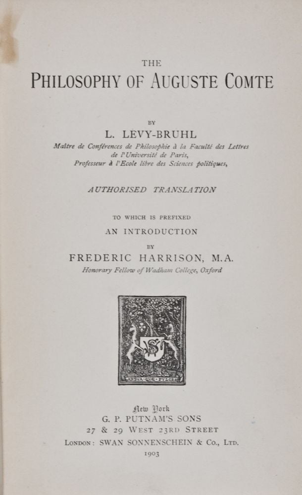 Item #28533 The Philosophy of Auguste Comte. Authorised Translation. L. Levy-Bruhl, Frederic Harrison, Introduction.