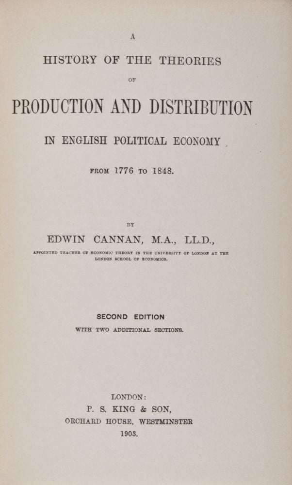 Item #28545 A History of the Theories of Production and Distribution in English Political Economy from 1776 to 1848. Edwin Cannan.