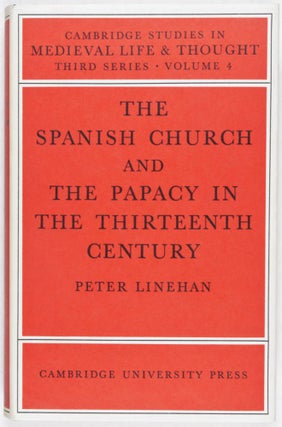 Item #28569 The Spanish Church and the Papacy in the Thirteenth Century. Peter Linehan