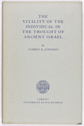 Item #28571 The Vitality of the Individual in the Thought of Ancient Israel. Aubrey R. Johnson