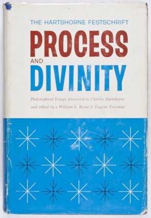 Item #28572 The Hartshorne Festschrift. Process and Divinity. William L. Reese, Eugene Freeman