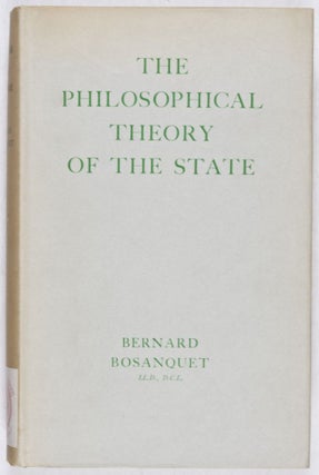 Item #28585 The Philosophical Theory of the State. Bernard Bosanquet