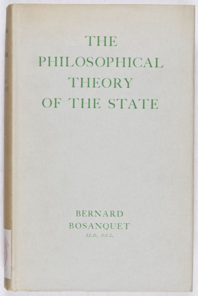 Item #28585 The Philosophical Theory of the State. Bernard Bosanquet.