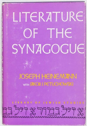 Item #28638 Literature of the Synagogue. Joseph Heinemann, Jakob J. Petuchowski
