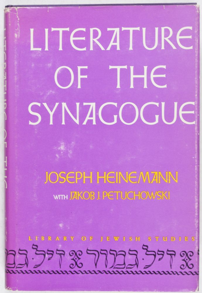 Item #28638 Literature of the Synagogue. Joseph Heinemann, Jakob J. Petuchowski.