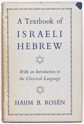 Item #28642 A Textbook of Israeli Hebrew with an introduction to Classical Language. Haiim B....