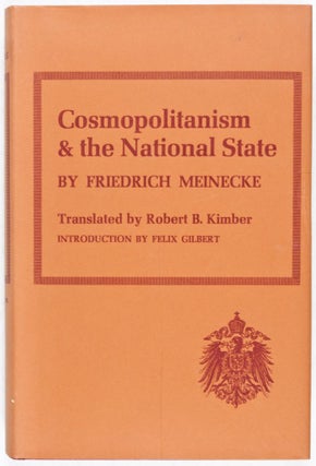 Item #28656 Cosmopolitanism and the National State. Friedrich Meinecke, Robert B. Kimber, transl