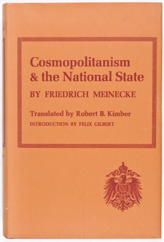 Item #28656 Cosmopolitanism and the National State. Friedrich Meinecke, Robert B. Kimber, transl.