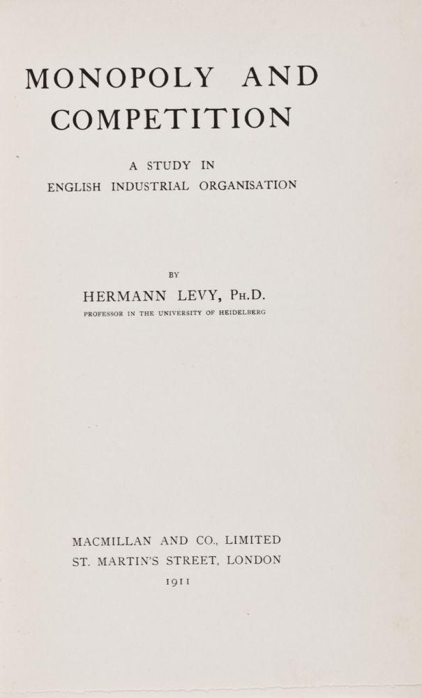 Item #28664 Monopoly and Competition: A Study in English Industrial Organisation. Hermann Levy.