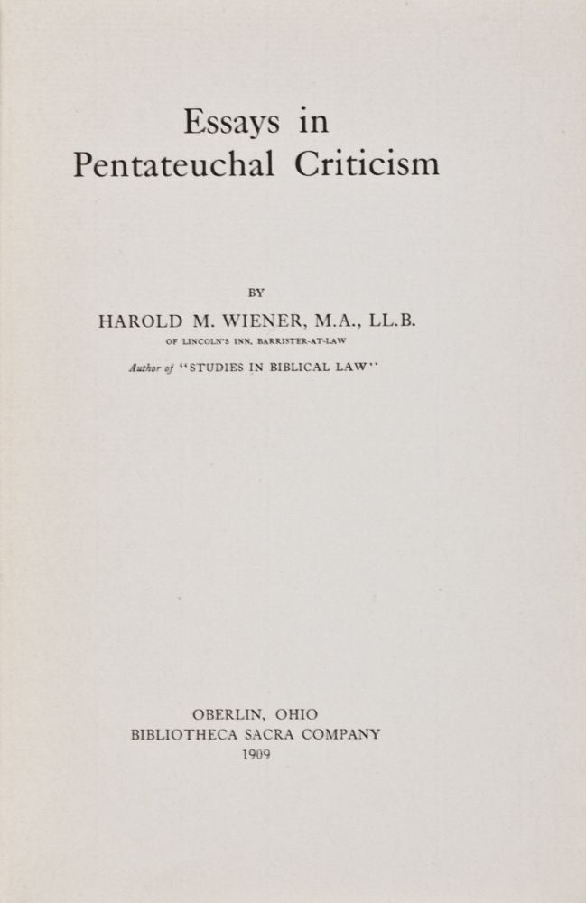 Item #28704 Essays in Pentateuchal Criticism. Harold M. Wiener.
