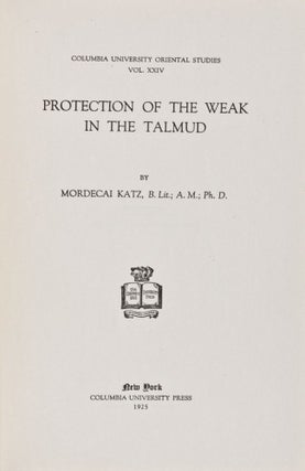 Item #28735 Columbia University Oriental Studies, Vol. XXIV: Protection of the Weak in the...