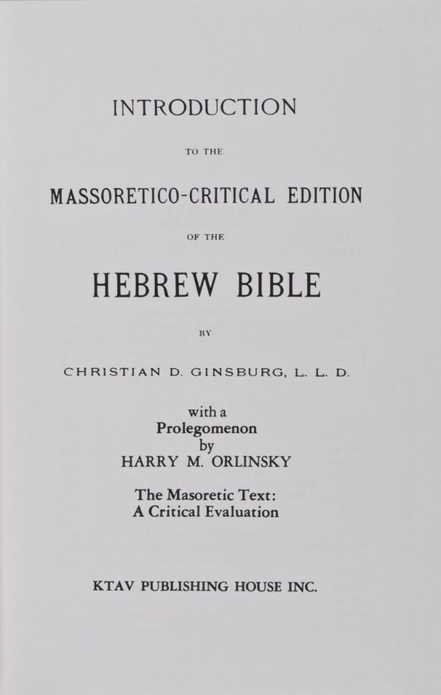 Item #28811 Introduction to the Massoretico-Critical Edition of the Hebrew Bible. Christian D. Ginsburg.