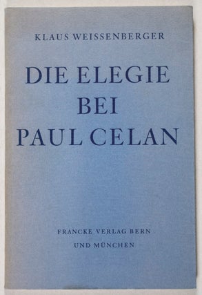 Item #29089 Die Elegie bei Paul Celan [SIGNED & WITH NOTE BY AUTHOR]. Klaus Weissenberger