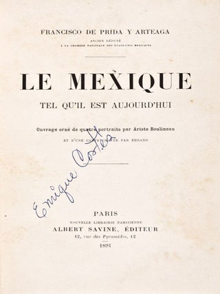 Item #29196 Le Mexique tel qu'il est aujourd'hui. Francisco de Prida y. Arteaga, Ariste Boulineau