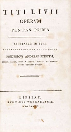 Item #29284 Operum. Pentas Prima (First volume only). Titi Livii, Friedrich A. Stroth, Titus Livius