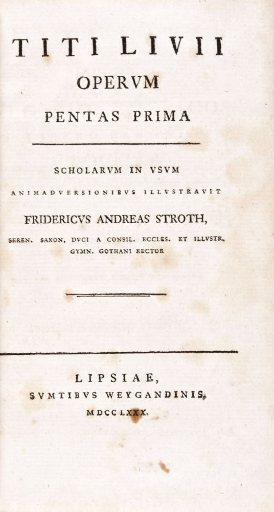 Item #29284 Operum. Pentas Prima (First volume only). Titi Livii, Friedrich A. Stroth, Titus Livius.