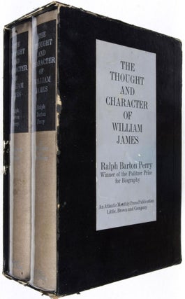 The Thought and Character of William James As revealed in unpublished correspondence and notes, together with his published writings: Volume I, Inheritance and Vocation; Volume II, Philosophy and Psychology. 2-vol. set (Complete)