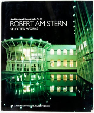 Item #29422 Architectural Monographs No. 17: Robert AM Stern Selected Works. Robert Stern,...