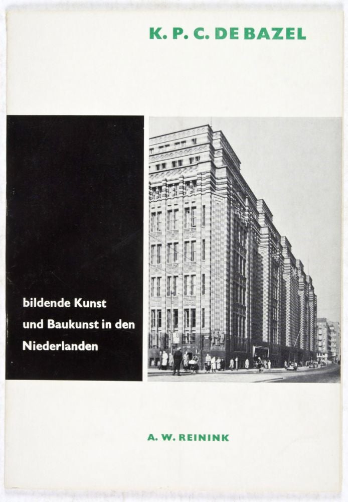 Item #29494 K. P. C. de Bazel (Bildende Kunst und Baukunst in den Niederlanden). A. W. Reinink.