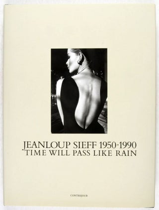 Jeanloup Sieff 1950-1990: Time Will Pass Like Rain