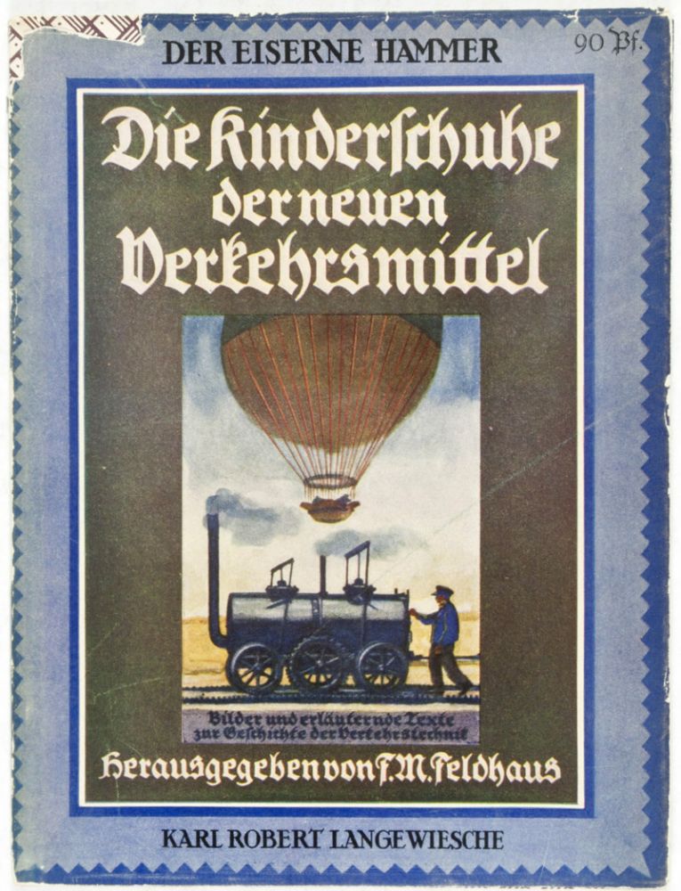 Item #29798 Die Kinderschuhe der neuen Verkehrsmittel. Karl Robert Langewiesche, F. M. Feldhaus.