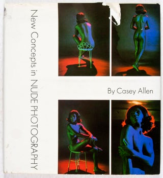 Item #29948 New Concepts in Nude Photography. Casey Allen