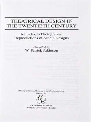 Item #29974 Theatrical Design in the Twentieth Century. An Index to Photographic reproductions of...