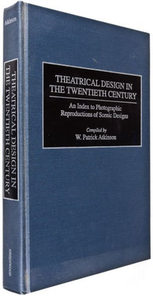 Theatrical Design in the Twentieth Century. An Index to Photographic reproductions of Scenic Designs