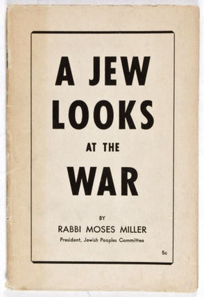 Item #29978 A Jew Looks at the War. Moses Miller