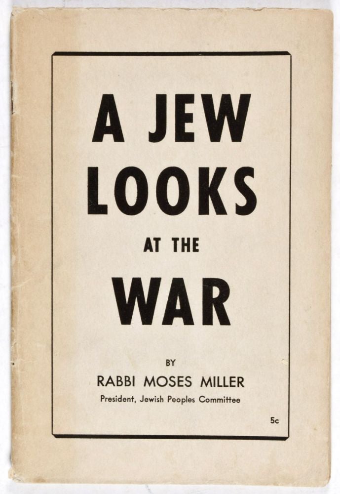 Item #29978 A Jew Looks at the War. Moses Miller.