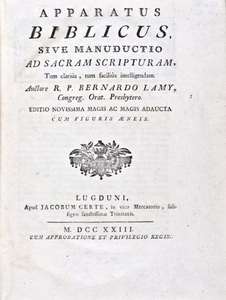 Item #30565 Apparatus Biblicus sive Manuductio ad Sacram Scripturam, Tum clarius, tum facilius intelligendam (Complete with all the plates). Bernardo Lamy, Bernard Lamy.