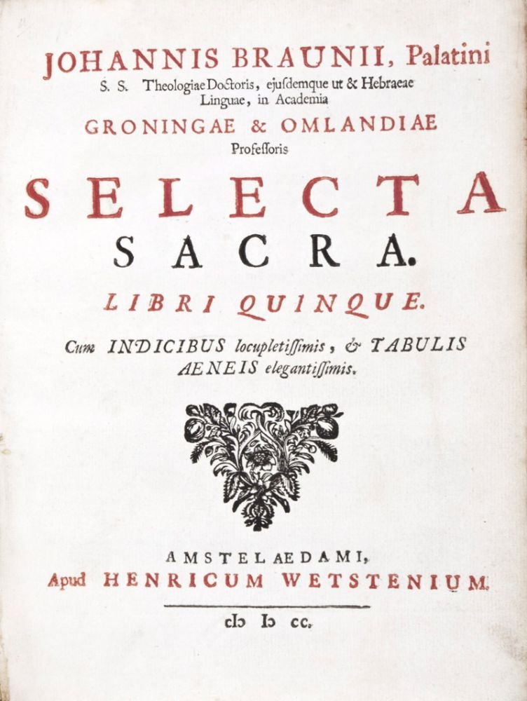 Item #30610 Selecta Sacra. Libri Quinque. Cum Indicibus locupletissimis, & Tabulis Aeneis elegantissimis. Johannis Braunii, Johannes Braun.