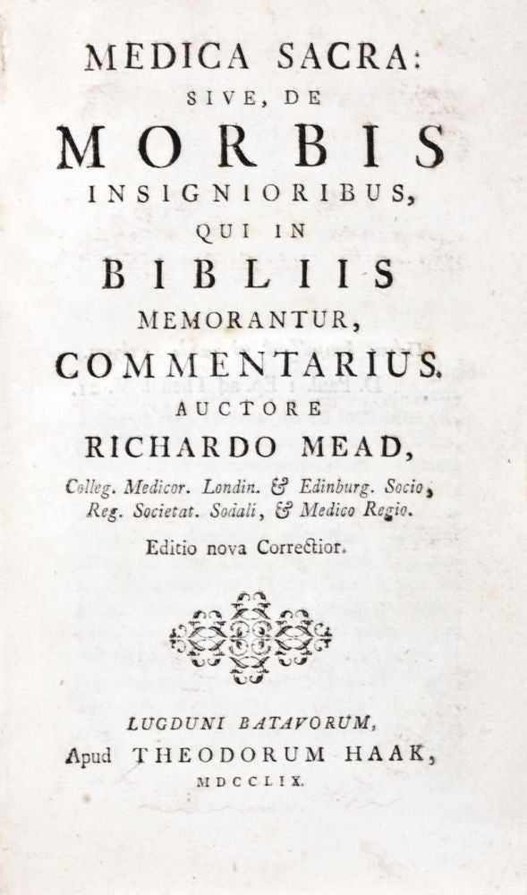 Item #30624 Medica Sacra: sive, de Morbis Insignioribus, qui in Bibliis memorantur, Commentarius. Richard Mead.