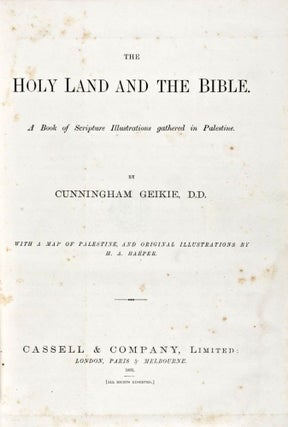 Item #30637 The Holy Land and the Bible: A Book of Scripture Illustrations gathered in Palestine....