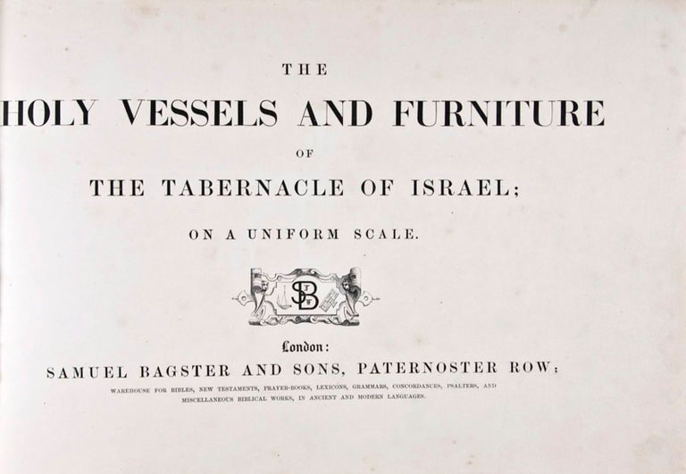 Item #30646 The Holy Vessels and Furniture of the Tabernacle of Israel. Henry W. Soltau.