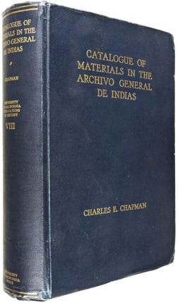Catalogue of Materials in the Archivo General de Indias for the History of the Pacific Coast and the American Southwest [University of California Publications in History, Volume VIII]