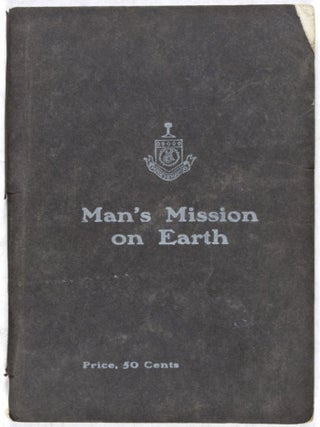 Man's Mission on Earth: A Short Treatise on the Male Genito-Urinary Organs in Health and Disease, with a Chapter on Syphilis