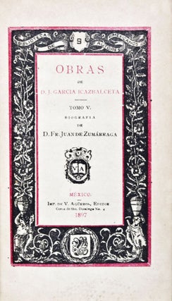 Item #30713 Biblioteca de Autores Mexicanos IX: Obras de D. J. Garcia Icazbalceta. Tomo V. D. Fr....