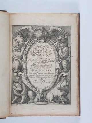 Aesop's Fables with his Life: in English, French and Latin. Newly Translated. Illustrated with One Hundred and Twelve Sculptures