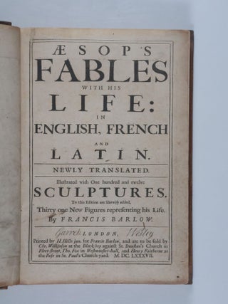 Aesop's Fables with his Life: in English, French and Latin. Newly Translated. Illustrated with One Hundred and Twelve Sculptures