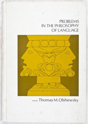 Item #30823 Problems in the Philosophy of Language. Thomas M. Olshewsky