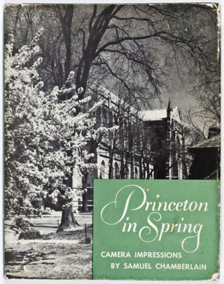 Item #30885 Princeton in Spring: Camera Impressions. Samuel Chamberlain