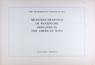 Measured Drawings of Woodwork Displayed in the American Wing
