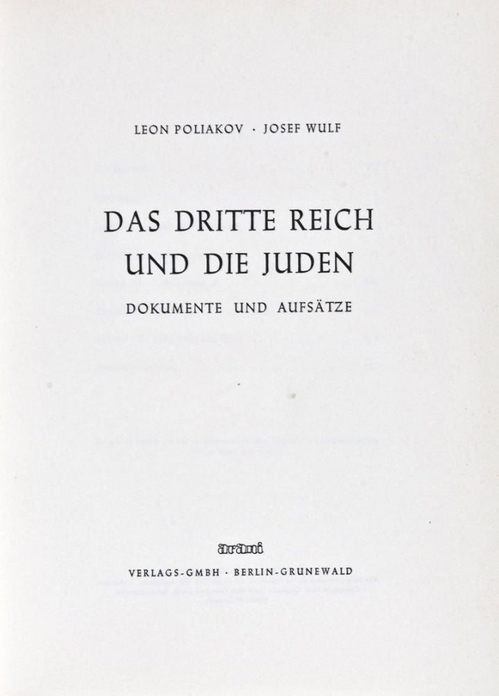 Item #31781 Das Dritte Reich und die Juden: Dokumente und Aufsätze. Leon Poliakov, Josef Wulf.