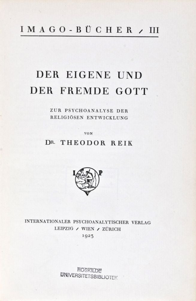 Item #31794 Der Eigene und Der Fremde Gott: Zur Psychoanalyse der religiösen Entwicklung. Theodor Reik.