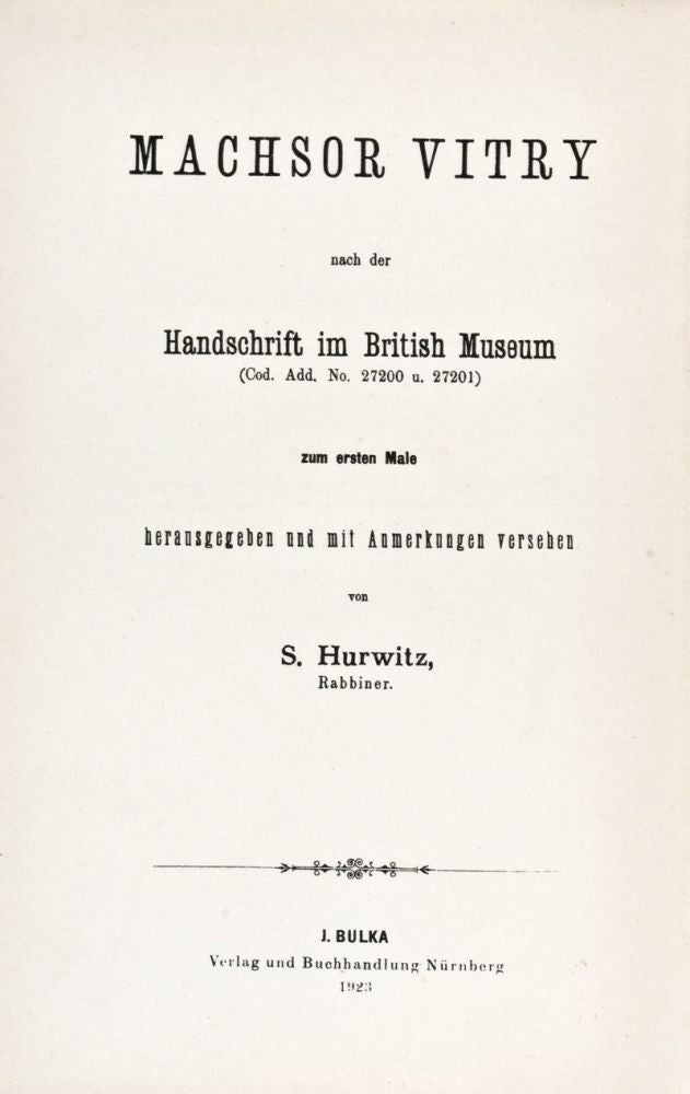 Item #31840 Machsor Vitry nach der Handschrift im British Museum (Cod. Add. No. 27200). S. Hurwitz, H. Brody, A. Berliner, Simcha of Vitry, Simon, Abraham.